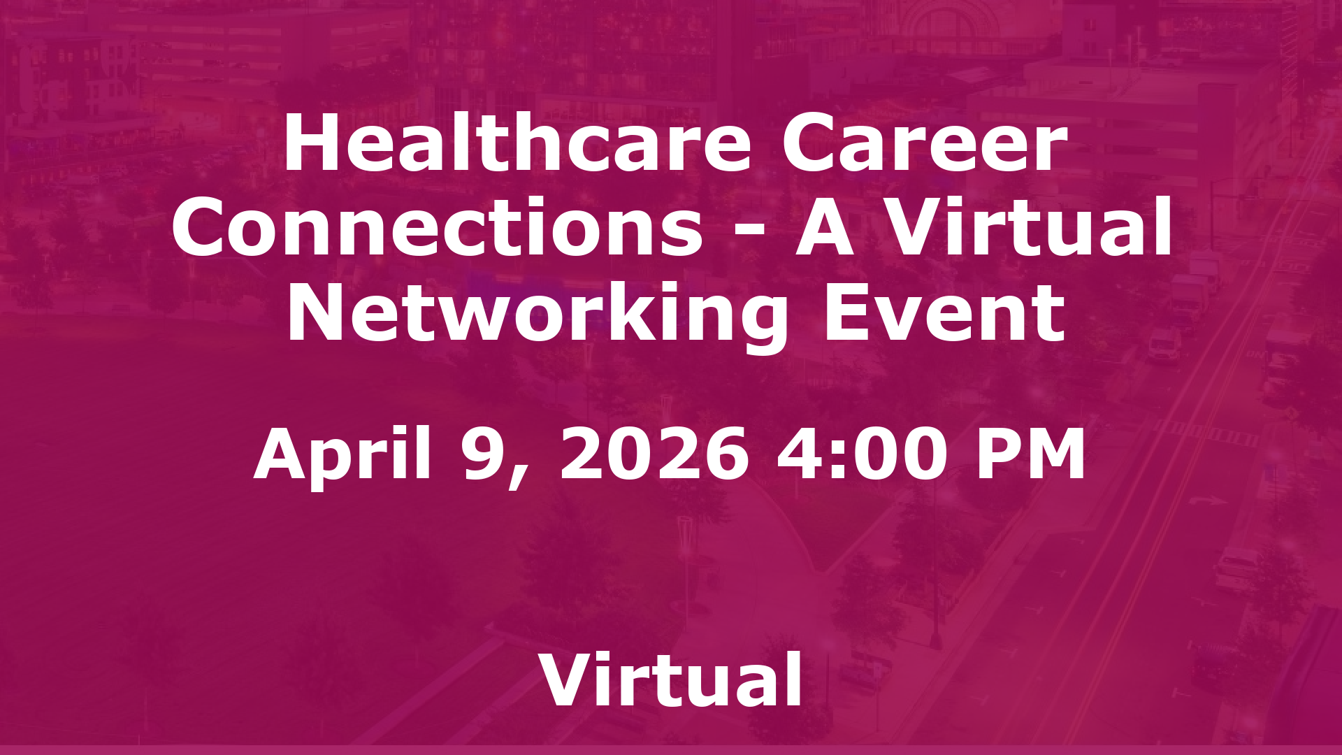 Healthcare Career Connections - A Virtual Networking Event event image